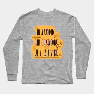 Fall Vibes World Long Sleeve T-Shirt